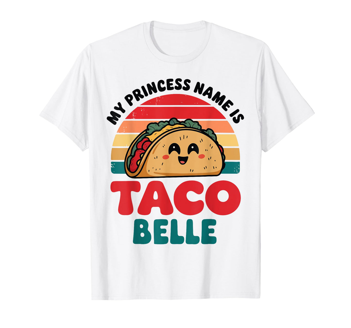 Toddler My Princess Name Is Taco Belle Funny Mexican Women T-Shirt
