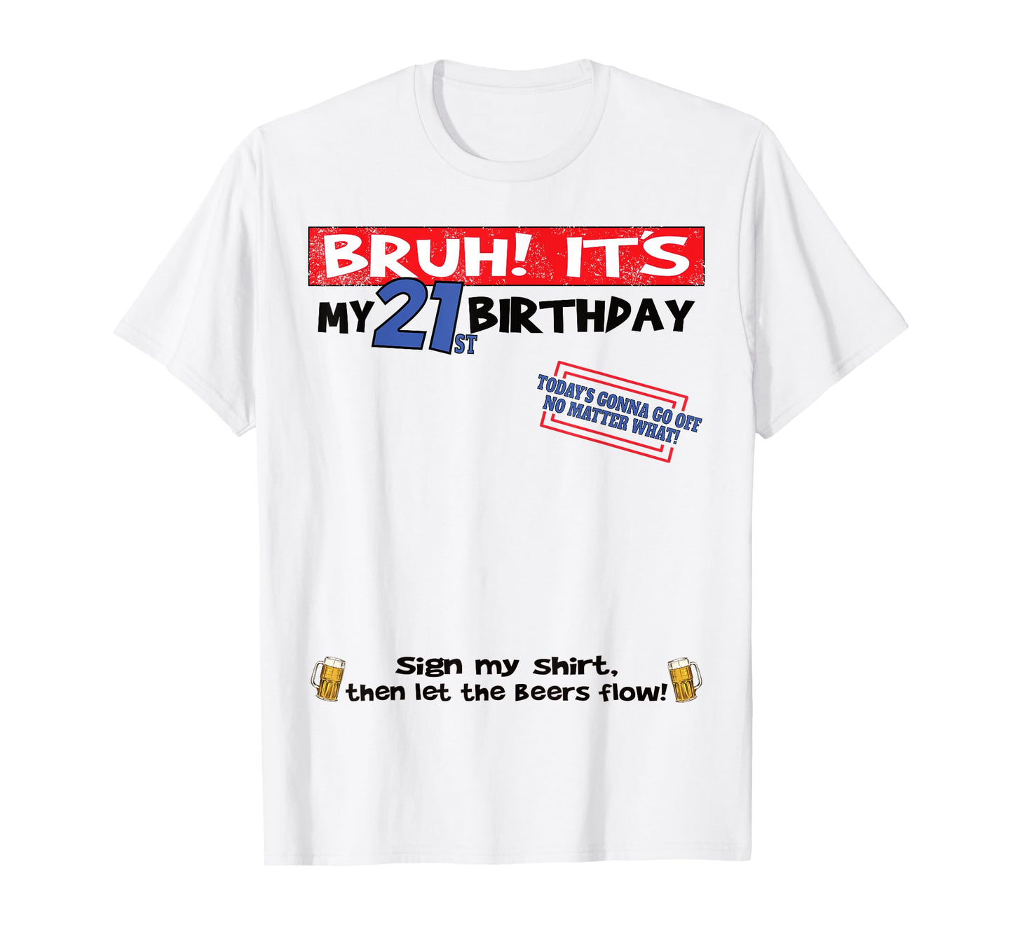 It's my 21st birthday men boy Sign My Shirt Bday T-Shirt