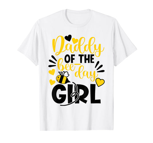Daddy Of The Bee Day Girl Hive Party Matching Birthday T-Shirt