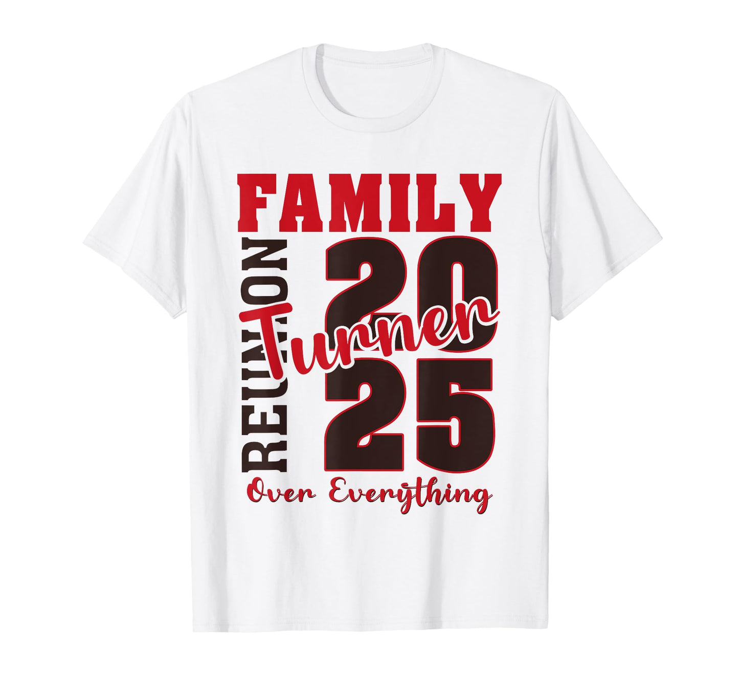 Turner Family Reunion 2025 - Turner Family Gathering T-Shirt