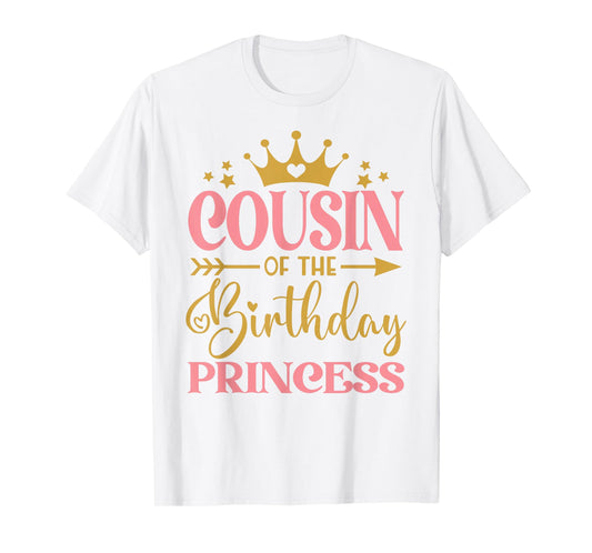 Cousin of The Birthday for Girl - 1st Birthday Princess Girl T-Shirt