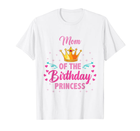 Mom Of The Birthday Princess T-Shirt