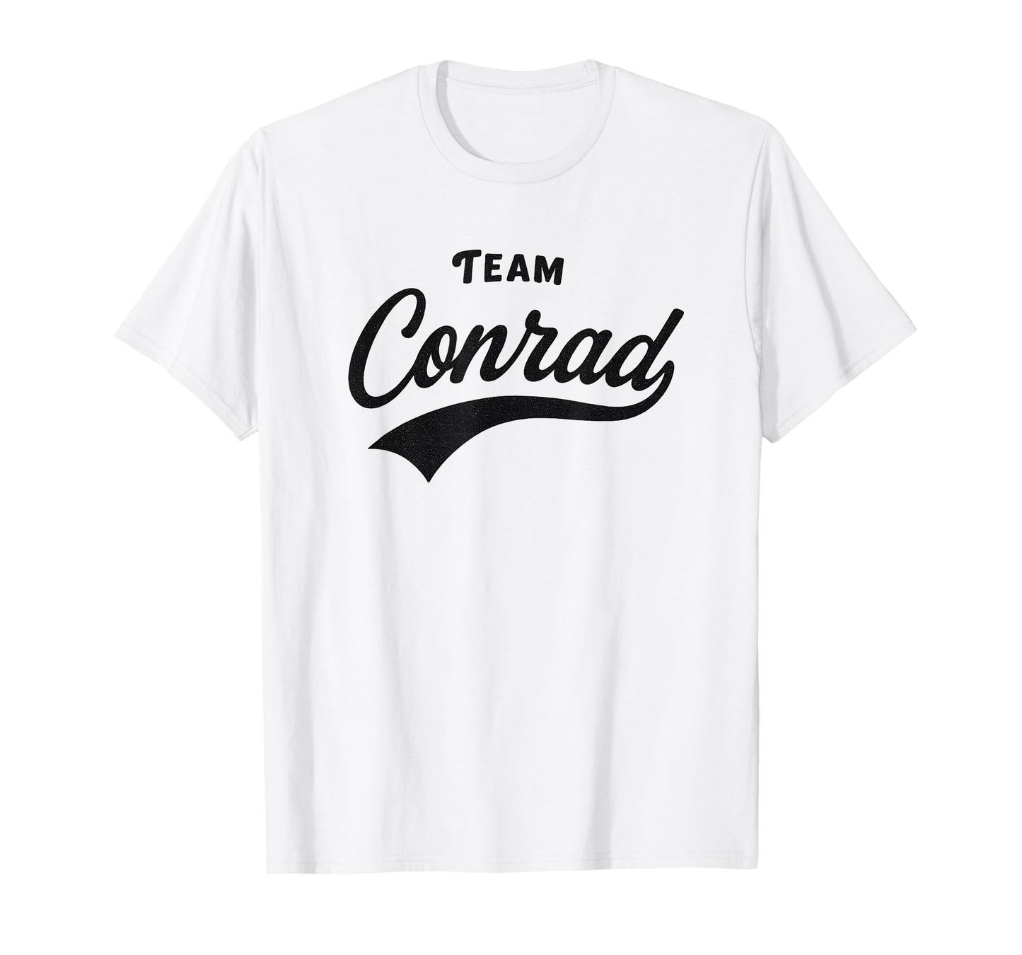 Team Conrad Forever Funny Tee T-Shirt