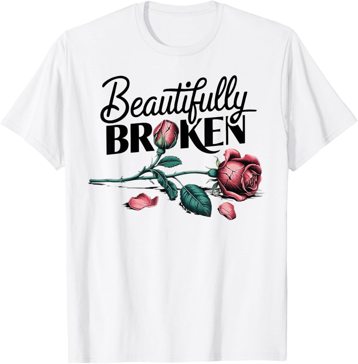 Beautifully Broken Rose T-Shirt