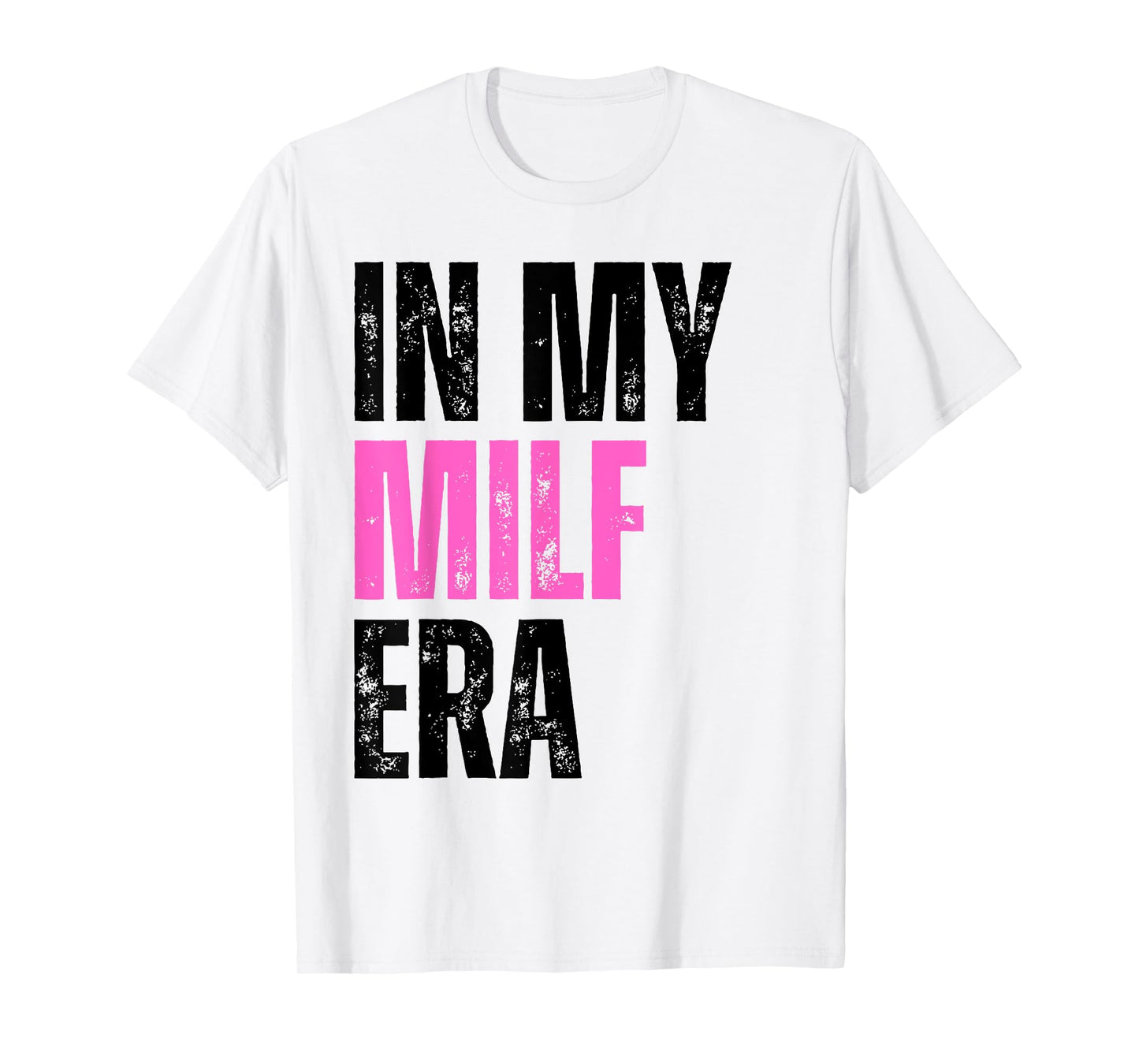 Retro Vintage In My Milf Era Funny Milf Mom Saying Quote Mom T-Shirt
