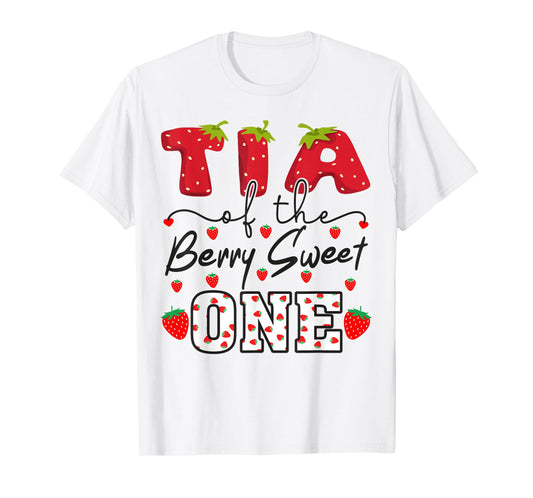 Tia Of The Berry Sweet One Strawberry Aunt T-Shirt