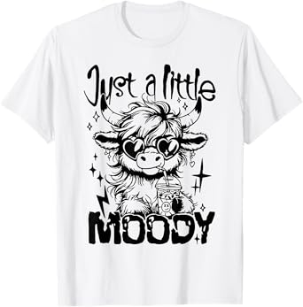 Just A Little Moody T-Shirt