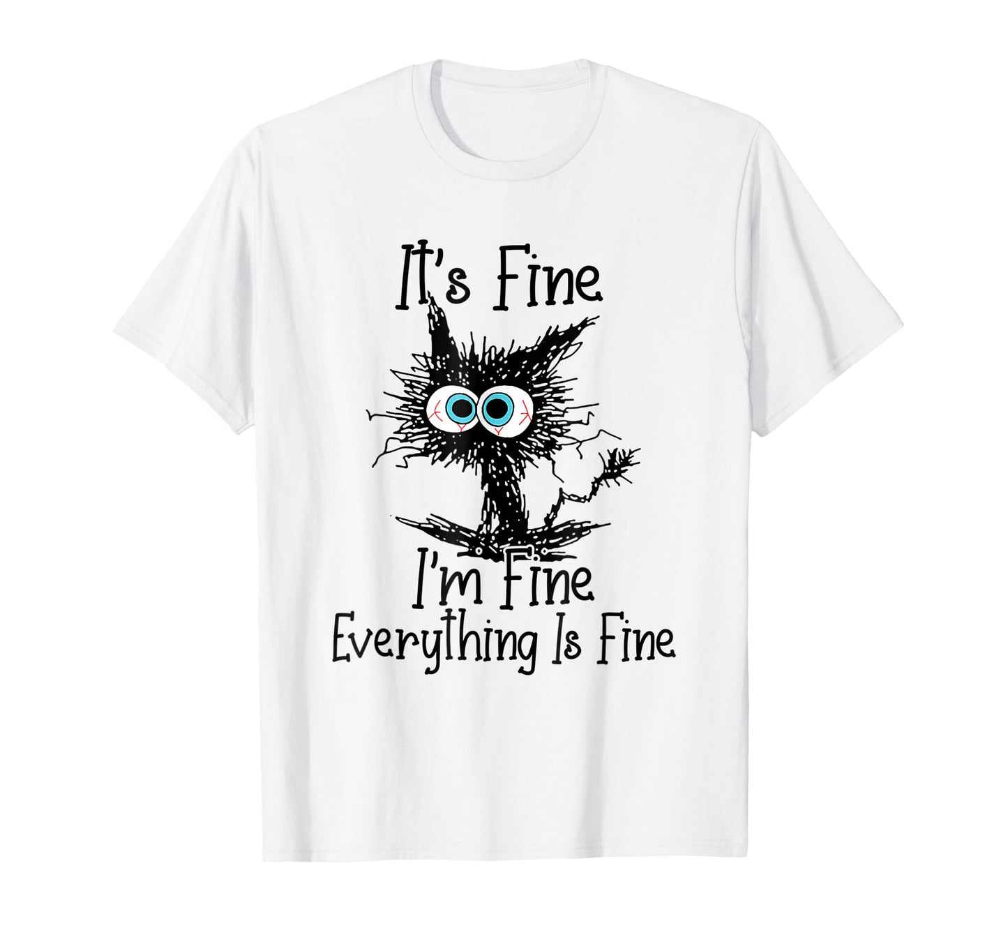 Funny Black Cat It's Fine I'm Fine Everything Is Fine T-Shirt