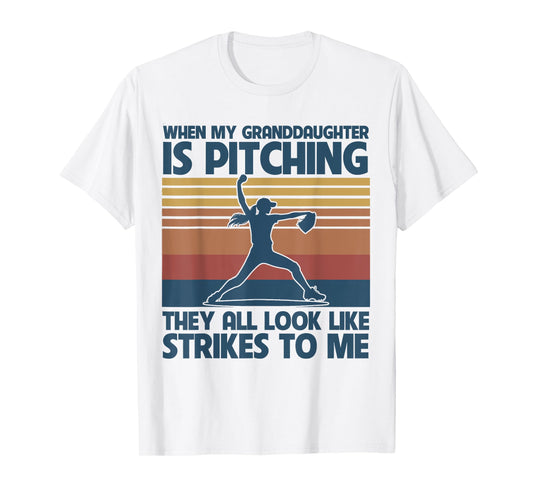 When My Granddaughter Is Pitching They All Look Like Strikes T-Shirt