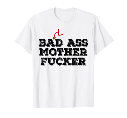 Funny Bald Head t shirt - Bad Ass Mother Fucker Gift Baldy T-Shirt