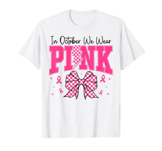 In October We Wear Pink Breast Cancer Awareness Coquette Bow T-Shirt
