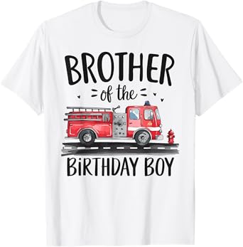 Brother of the Birthday Boy Fire Truck Firefighter Bro Bday T-Shirt