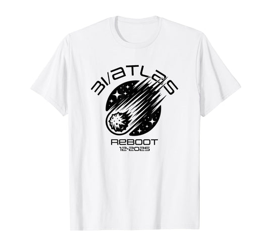 3I/Atlas Comet 2025 Reboot Fun Sarcastic Space Humor Design T-Shirt