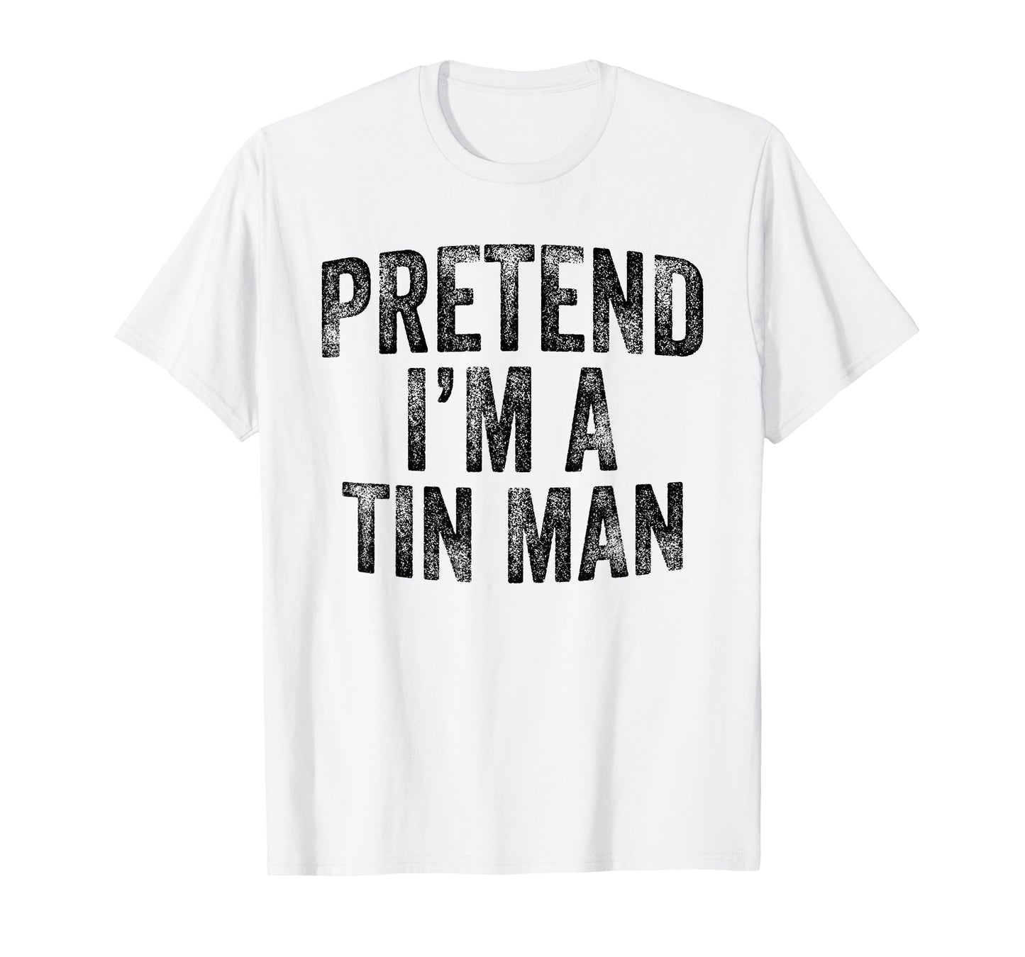 Pretend I'm A Tin Man Family Lazy Halloween Party Costume T-Shirt
