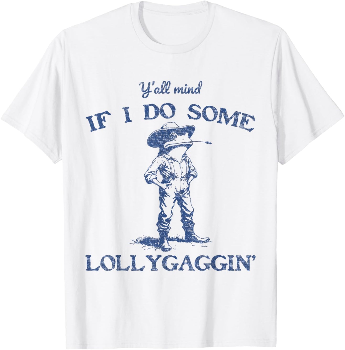 Y'all Mind If I Do Some Lollygaggin Funny Cowboy Frog T-Shirt