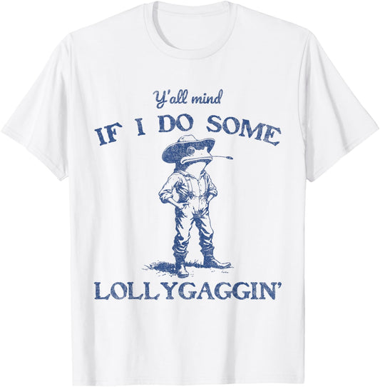 Y'all Mind If I Do Some Lollygaggin Funny Cowboy Frog T-Shirt