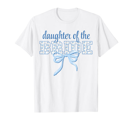 Daughter of Bride Blue Bow Coquette Floral Matching Bridal T-Shirt