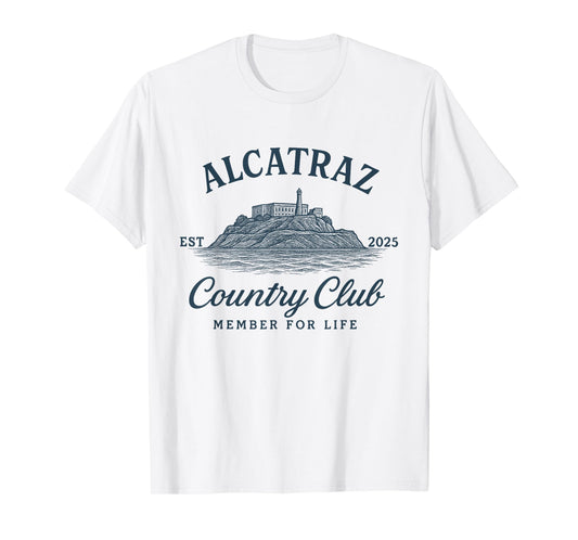Alcatraz Island Country Club Member for Life T-Shirt