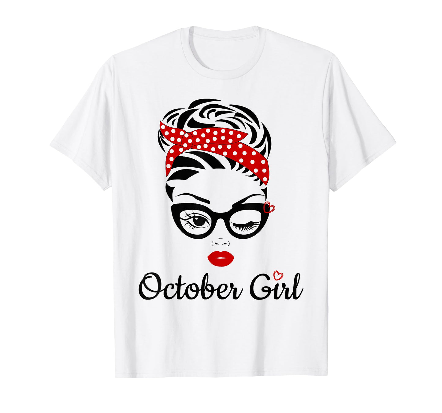 Women October Girl Birthday For Women Girl Born October T-Shirt