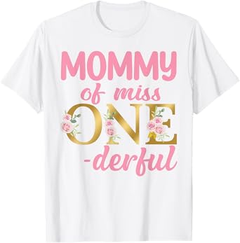 Mommy of Miss Onederful 1st Birthday First One-Derful party T-Shirt