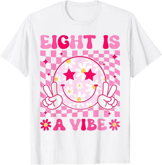 Eight Is A Vibe Birthday Groovy 8 Year Old Girl 8th Birthday T-Shirt