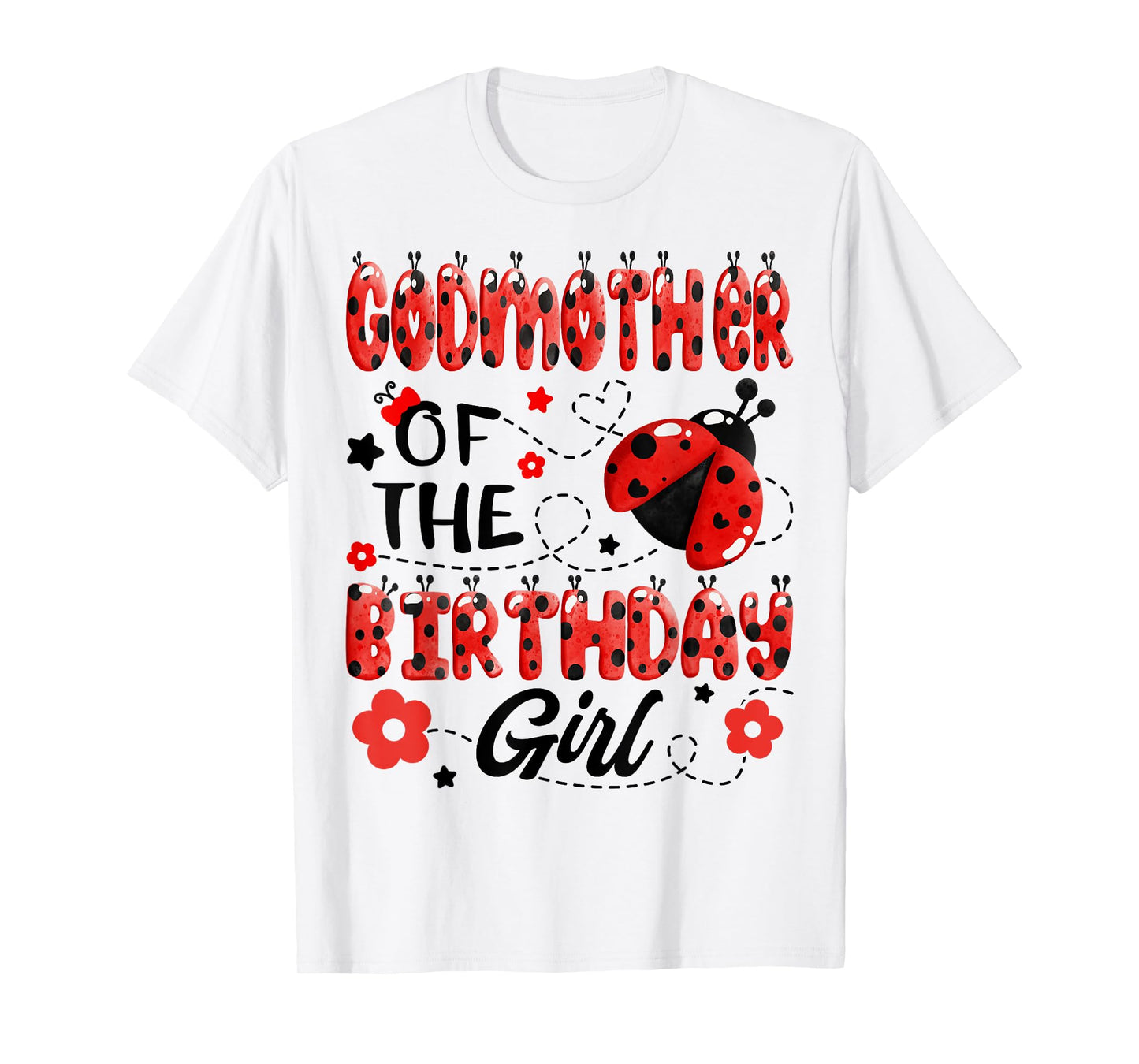 GodMother Of The Birthday Girl Family Matching Ladybug T-Shirt