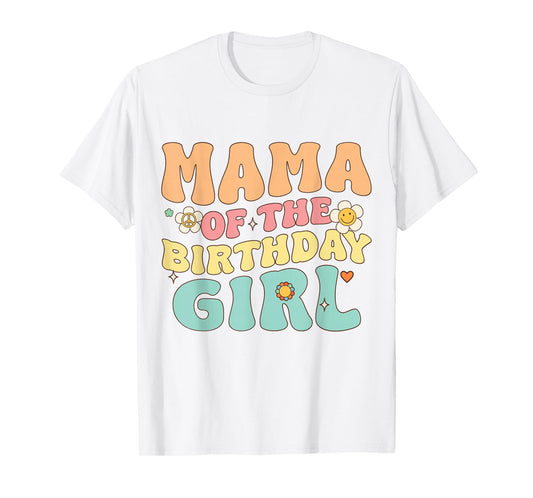 Mama Of The Birthday Girl Retro Groovy Themed Aesthetic T-Shirt