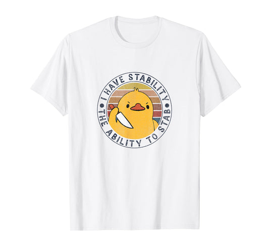Vintage I Have Stability The Ability To Stab T-Shirt