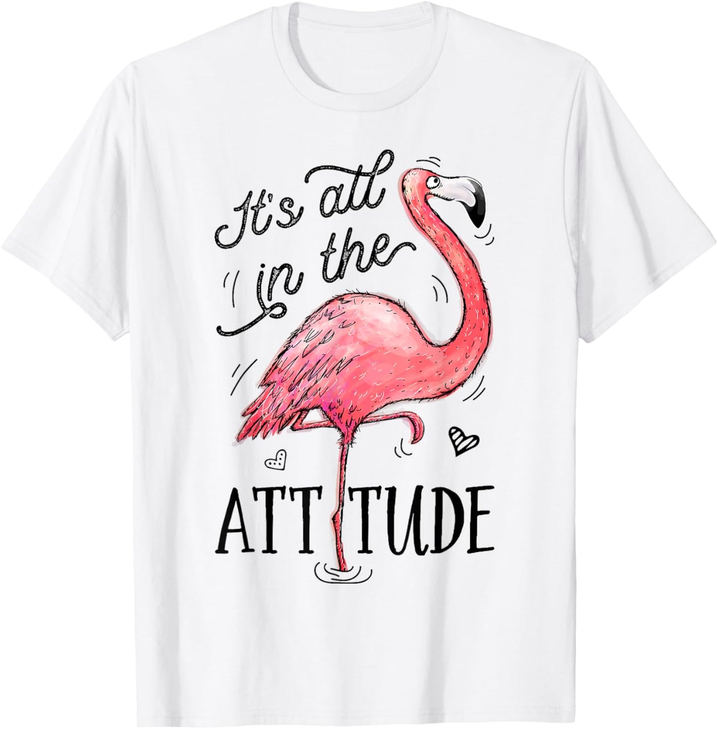 Flamingo It's All In The Attitude Funny Pink Bird Watercolor T-Shirt