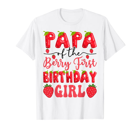 Papa Of The Berry First Birthday Girl Strawberry Lover T-Shirt