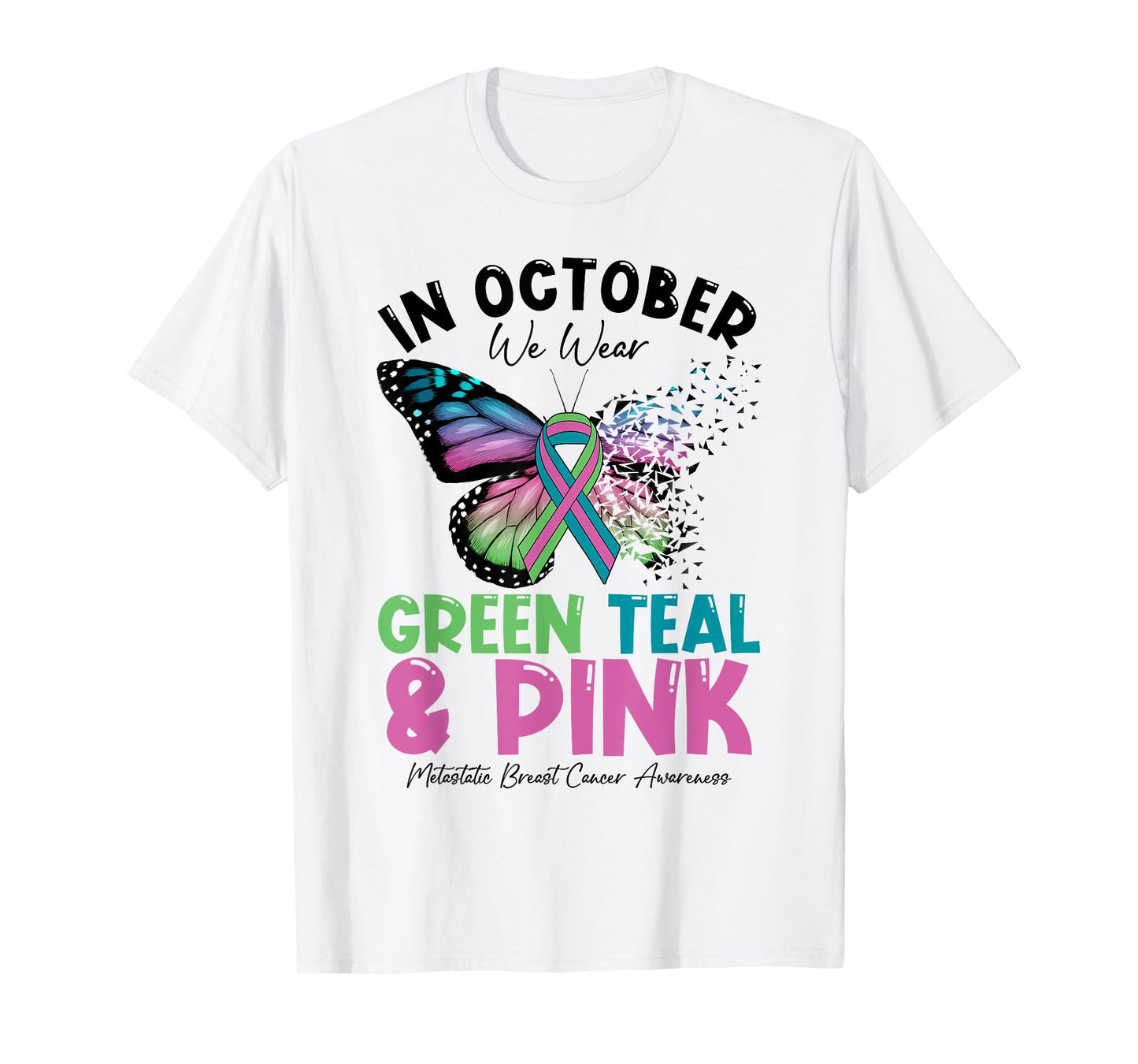 In October We Wear Green Teal Pink MBC Awareness Butterfly T-Shirt