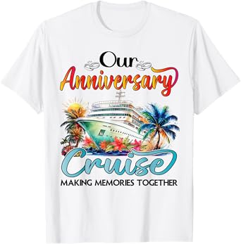Our Wedding Anniversary Cruise Husband Wife Couples Cruise T-Shirt