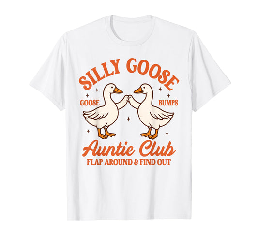 Auntie Aunt Silly Goose Mother’s Day Silly Goose Auntie Club T-Shirt