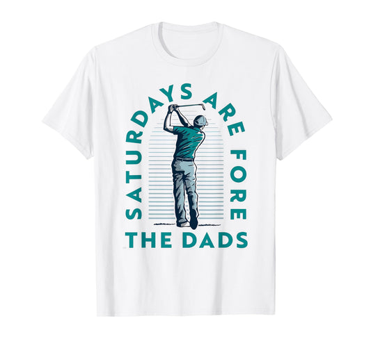Saturdays For Dads Golfer Father's Day T-Shirt