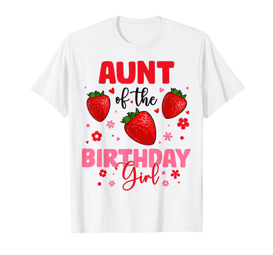 Aunt Of The Birthday Girl Strawberry Birthday Family Party T-Shirt