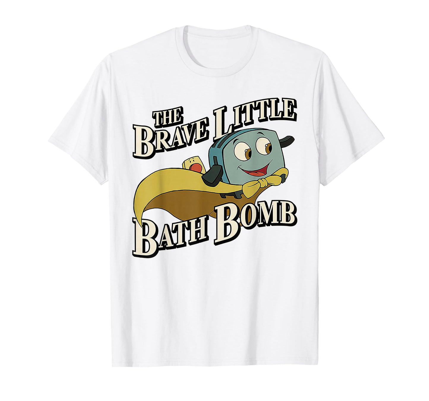 The Brave Little Bath Bomb T-Shirt