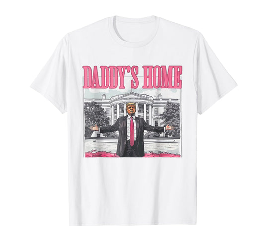 Trump Daddys Home White House 2024 T-Shirt