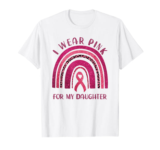 I Wear Pink For My Daughter Pink Ribbon Breast Cancer T-Shirt