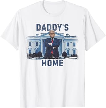 Funny Trump Daddy’s Home White House 2024 T-Shirt