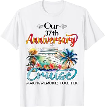 Our 37th Anniversary Cruise Husband Wife Couple Cruise Trip T-Shirt