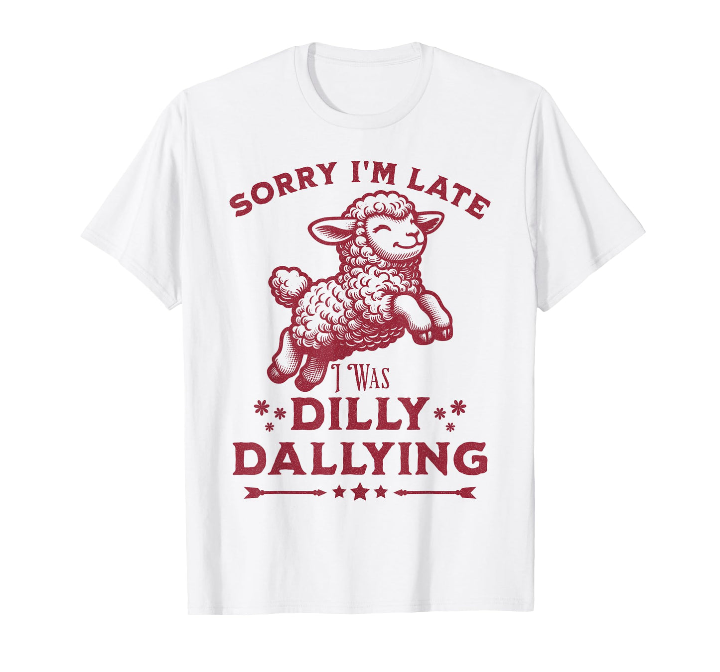 Sorry I'M Late I Was Dilly Dallying Baby Cute Lamb Sheep T-Shirt