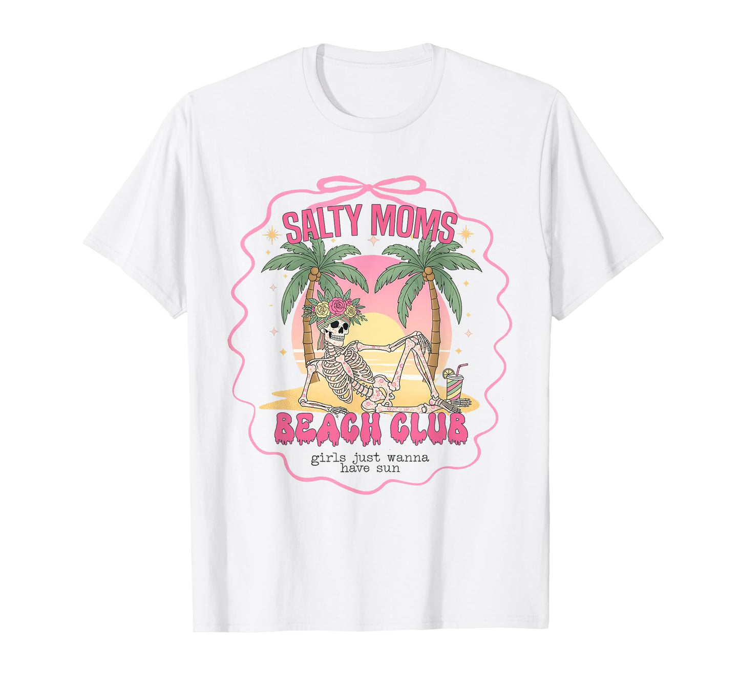 Salty Moms Beac Club Girls Just Wanna Have Sun Beach Girls T-Shirt