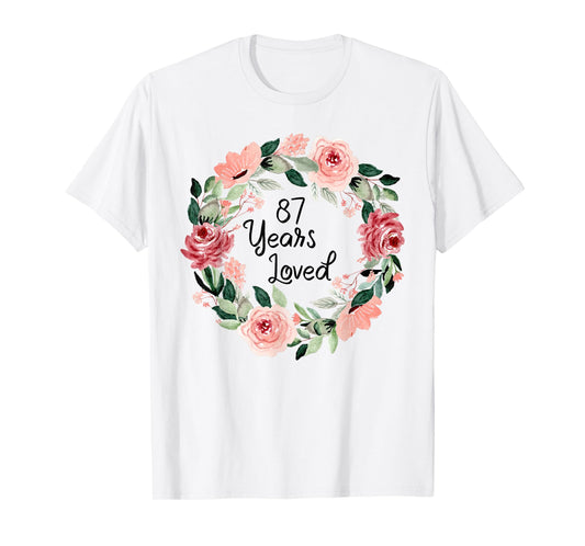 87 Years Loved Women Men 87 Years Old 87th Birthday T-Shirt