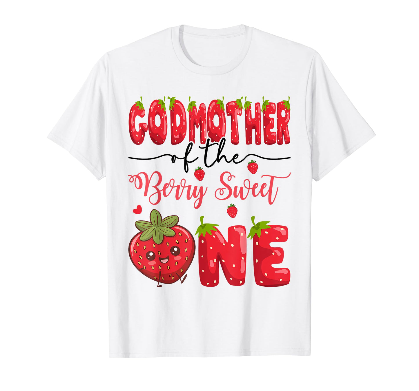 GodMother Of The Berry Sweet One Strawberry First Birthday T-Shirt