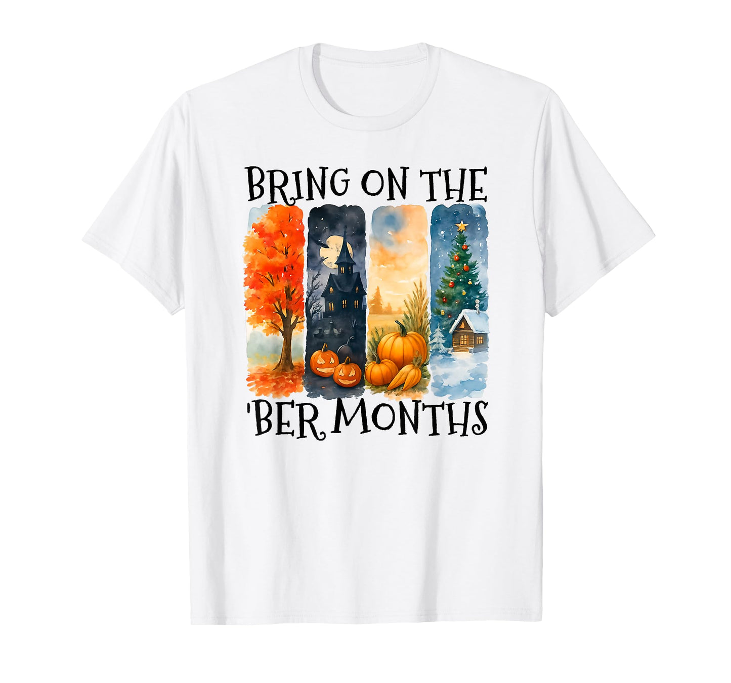 Bring On The BER Months Fall Winter Lover T-Shirt