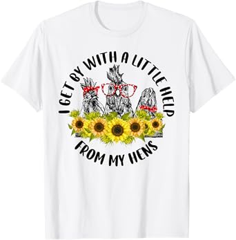 I Get By With A Little Help From My Hens Farmer Vintage T-Shirt