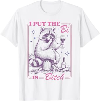 Funny Raccoon I Put The Bi In Bitch Bisexual LGBT Pride T-Shirt