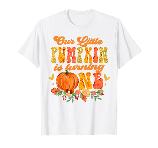Our Little Pumpkin is Turning One First 1st Birthday Girl T-Shirt
