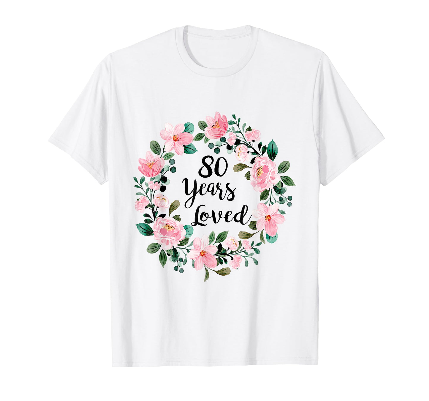 80 Years Loved Men Women 80 Years Old Cool 80th Birthday T-Shirt