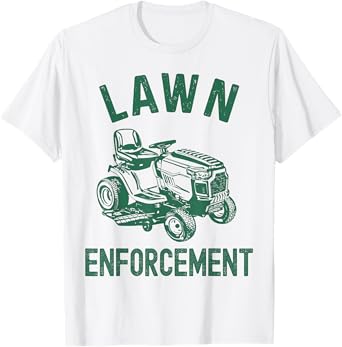 Lawn Enforcement Funny Dad Husband Joke for Fathers T-Shirt